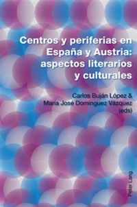 Centros y periferias en España y Austria: aspectos literarios y culturales