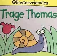 Glinstervriendjes: trage thomas