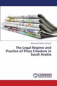 The Legal Regime and Practice of Press Freedom in Saudi Arabia