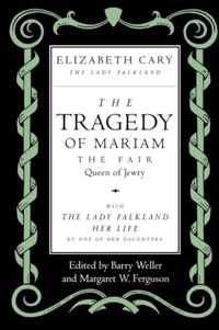 The Tragedy of Mariam, the Fair Queen of Jewry: with The Lady Falkland