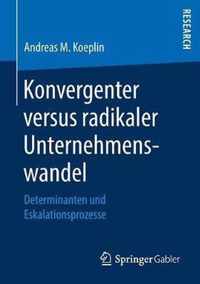 Konvergenter versus radikaler Unternehmenswandel