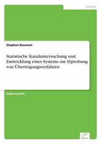 Statistische Kanaluntersuchung und Entwicklung eines Systems zur Erprobung von UEbertragungsverfahren