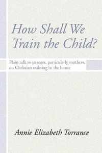 How Shall We Train the Child