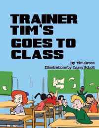 Trainer Tim's Goes to Class