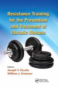 Resistance Training for the Prevention and Treatment of Chronic Disease