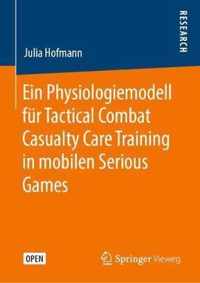 Ein Physiologiemodell Fur Tactical Combat Casualty Care Training in Mobilen Serious Games