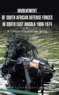 Involvement of South African Defense Forces in South East Angola 1966-1974