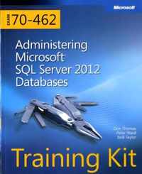 Training Kit (Exam 70-462) Administering Microsoft SQL Server 2012 Databases (MCSA)