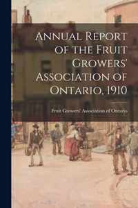 Annual Report of the Fruit Growers' Association of Ontario, 1910