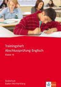 Trainingsheft Abschlussprüfung Englisch. Klasse 10. Realschule. Baden-Württemberg