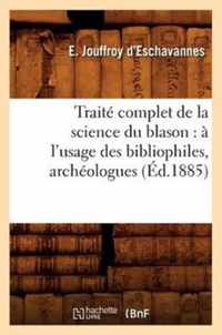 Traite Complet de la Science Du Blason