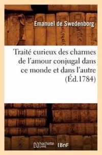 Traite Curieux Des Charmes de l'Amour Conjugal Dans Ce Monde Et Dans l'Autre (Ed.1784)