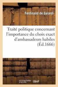 Traite Politique Concernant l'Importance Du Choix Exact d'Ambassadeurs Habiles