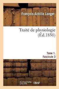 Traite de Physiologie. Tome 1. Fascicule 3