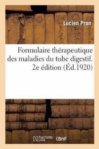 Formulaire Therapeutique Des Maladies Du Tube Digestif (2e Edition Revue Et Augmentee)
