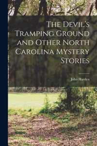 The Devil's Tramping Ground and Other North Carolina Mystery Stories