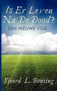 Is Er Leven Na De Dood?