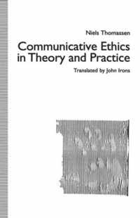 Communicative Ethics in Theory and Practice