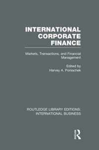 International Corporate Finance (Rle International Business): Markets, Transactions and Financial Management