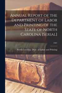 Annual Report of the Department of Labor and Printing of the State of North Carolina [serial]; 1907