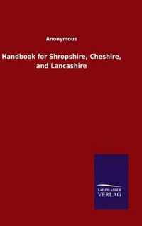 Handbook for Shropshire, Cheshire, and Lancashire