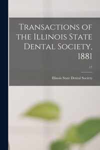 Transactions of the Illinois State Dental Society, 1881; 17