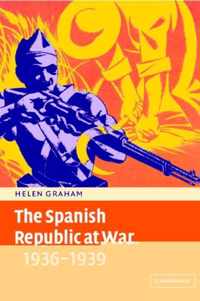 The Spanish Republic at War 1936-1939