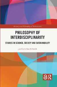 Philosophy of Interdisciplinarity: Studies in Science, Society and Sustainability