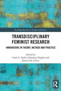 Transdisciplinary Feminist Research: Innovations in Theory, Method and Practice