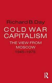 Cold War Capitalism: The View from Moscow, 1945-1975