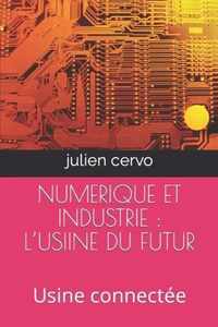 Numerique Et Industrie: L'USIINE DU FUTUR