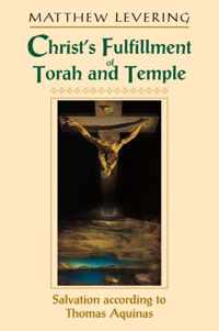 Christ's Fulfillment of Torah and Temple