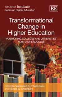 Transformational Change in Higher Education  Positioning Colleges and Universities for Future Success