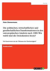 Die politischen, wirtschaftlichen und gesellschaftlichen Transformationen in den osteuropaischen Landern nach 1989. Wie stabil sind die Demokratien heute?