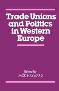 Trade Unions and Politics in Western Europe