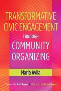 Transformative Civic Engagement Through Community Organizing