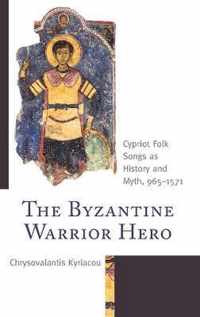 The Byzantine Warrior Hero