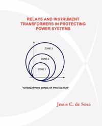 Relays and Instrument Transformers in Protecting Power Systems