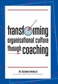 Transforming Organisational Culture Through Coaching