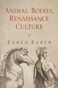 Animal Bodies, Renaissance Culture