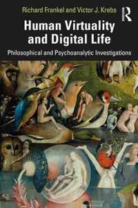 Human Virtuality and Digital Life