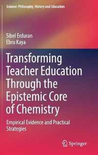 Transforming Teacher Education Through the Epistemic Core of Chemistry