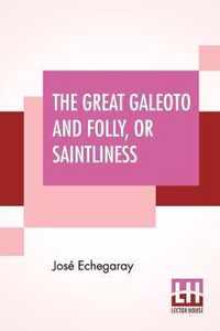 The Great Galeoto And Folly, Or Saintliness