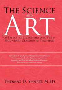 The Science and Art of Effective Secondary and Post-Secondary Classroom Teaching