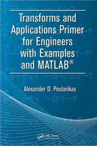 Transforms and Applications Primer for Engineers with Examples and MATLAB (R)