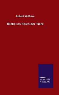 Blicke ins Reich der Tiere