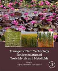 Transgenic Plant Technology for Remediation of Toxic Metals and Metalloids