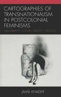 Cartographies of Transnationalism in Postcolonial Feminisms