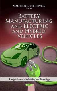 Battery Manufacturing & Electric & Hybrid Vehicles