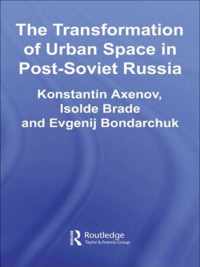 The Transformation of Urban Space in Post-Soviet Russia